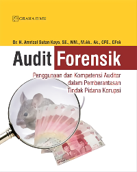 Image of Audit forensik: penggunaan dan kompetensi auditor dalam pemberantasan tindak pidana korupsi