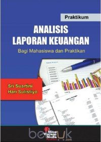 Image of Praktikum analisis laporan keuangan: bagi mahasiswa dan praktikan