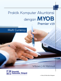 Image of Praktik komputer akuntansi dengan MYOB premier v19: multi currency