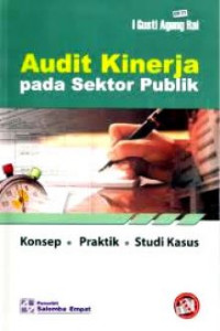 Image of Audit kinerja pada sektor publik: konsep, praktik, studi kasus