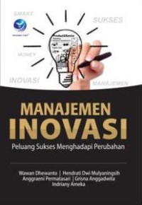 Image of Manajemen inovasi: peluang sukses menghadapi perubahan