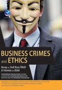 Image of Business crimes and ethics: konsep dan studi kasus fraud di Indonesia dan global