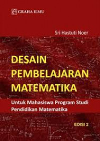 Image of Desain pembelajaran matematika: untuk mahasiswa program studi pendidikan matematika