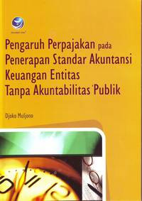 Image of Pengaruh perpajakan pada penerapan standar akuntansi keuangan entitas tanpa akuntabilitas publik